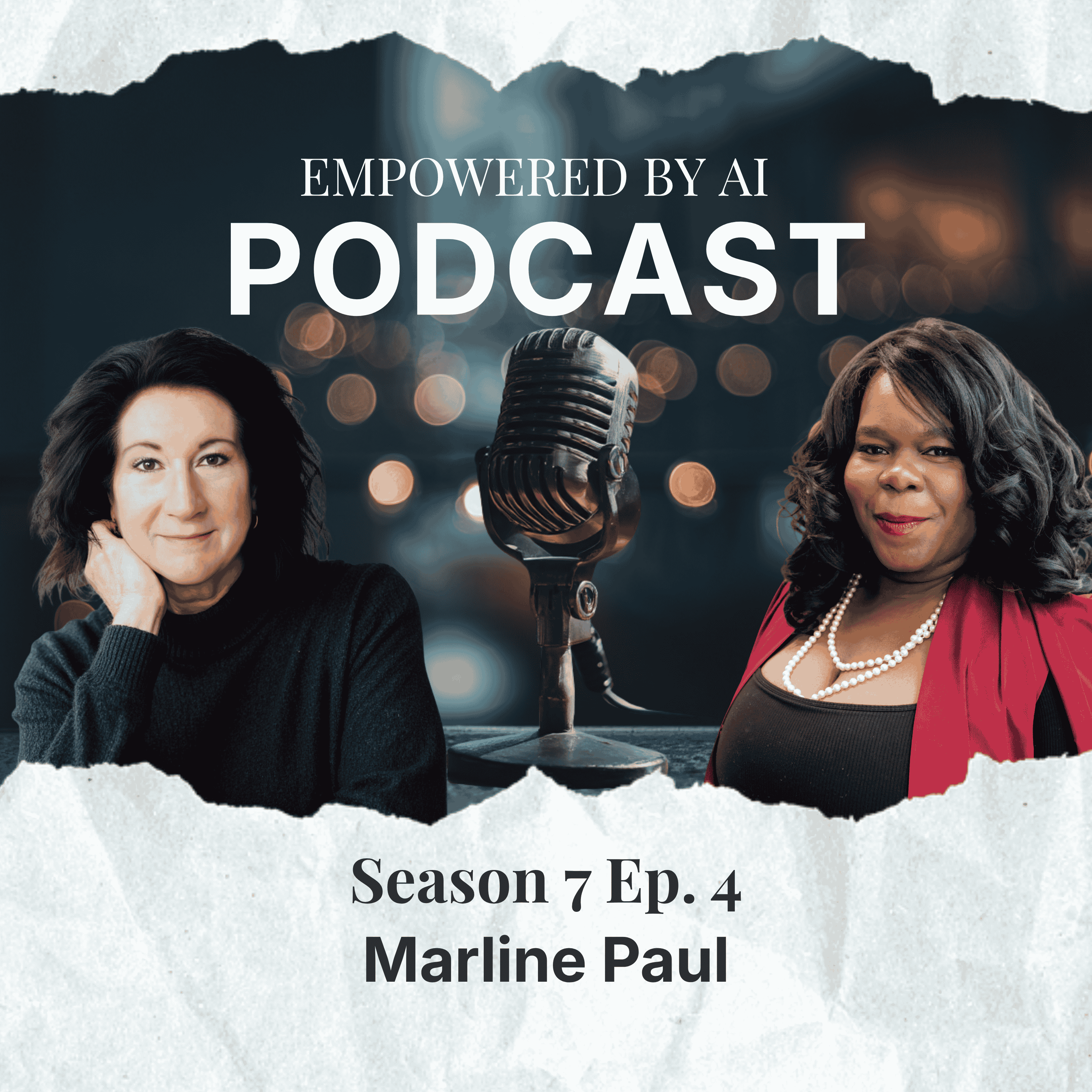 Empowered by AI Podcast, Season 7 Episode 4, with Marline Paul